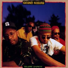 Brand Nubian - Brand Nubian - Slow Down - Elektra