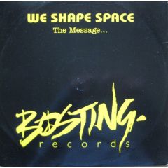 We Shape Space - We Shape Space - The Message - Bosting 106