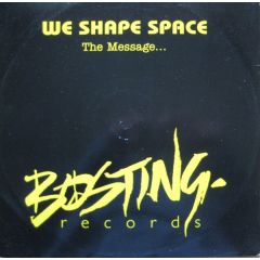 We Shape Space - The Message - Bosting Records