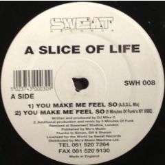 A Slice Of Life - A Slice Of Life - You Make Me Feel So - Sweat