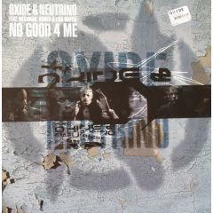 Oxide & Neutrino Feat So Solid - Oxide & Neutrino Feat So Solid - No Good 4 Me - East West