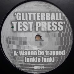 Unkle Funk - Unkle Funk - Wanna Be Trapped - Glitter Ball Productions