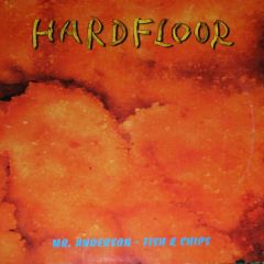 Hardfloor - Hardfloor - Mr Anderson / Fish & Chips - Harthouse