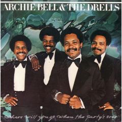 Archie Bell & The Drells - Archie Bell & The Drells - Where Will You Go When The Party's Over - Philadelphia International Records