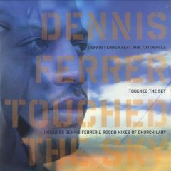 Dennis Ferrer Feat. Mia Tuttavilla - Dennis Ferrer Feat. Mia Tuttavilla - Touched The Sky - Defected
