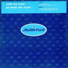 Loop Da Loop - Loop Da Loop - Go With The Flow - Manifesto