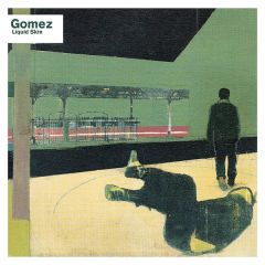 Gomez - Gomez - Liquid Skin - Hut Recordings