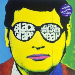 Black Grape - Black Grape - It's Great When You're Straight...Yeah - Radioactive