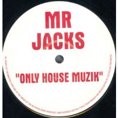Mr Jacks - Mr Jacks - Only House Muzik - White