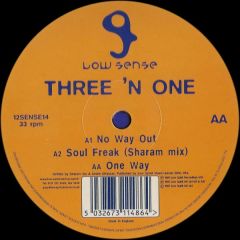 Three 'N' One - Three 'N' One - No Way Out / Soul Freak (Remix) - Low Sense