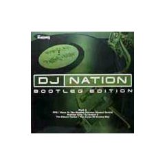 Various Artists - Various Artists - DJ Nation (Bootleg Nation) (Pt.3) - Nukleuz