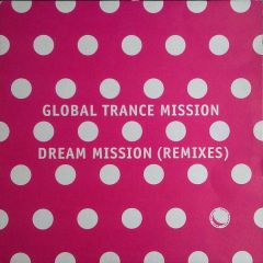 Global Trance Mission - Global Trance Mission - Dream Mission (Remixes) - Spot On