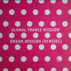 Global Trance Mission - Global Trance Mission - Dream Mission (Remixes) - Spot On