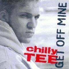 Chilly Tee - Chilly Tee - Get Off Mine - MCA
