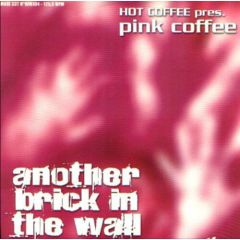 Hot Coffee Pres. Pink Coffee - Hot Coffee Pres. Pink Coffee - Another Brick In The Wall - Ka2 Music
