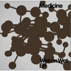 Medicine - Medicine - Wet On Wet EP - Wall Of Sound