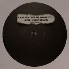 Camisra - Camisra - Let Me Show You (Remix) - Sickhouse
