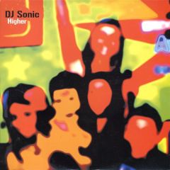 DJ Sonic - DJ Sonic - Higher - Live Saver Records
