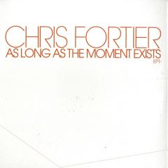 Chris Fortier - Chris Fortier - As Long As The Moment Exists (Part 1) - Eq Records 