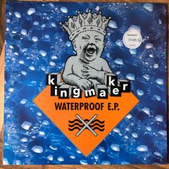 Kingmaker - Kingmaker - Waterproof EP - Scorch Records