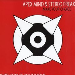 Apex Mind & Stereo Freax - Apex Mind & Stereo Freax - Make Your Choice - Implosive Records 2