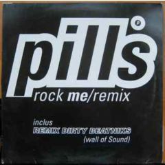 Pills - Pills - Rock Me - Mercury
