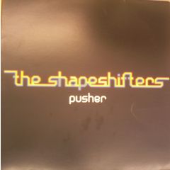Shapeshifters - Shapeshifters - Pusher - Positiva