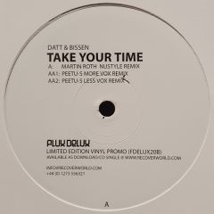 Datt & Bissen Feat. Tiff Lacey - Datt & Bissen Feat. Tiff Lacey - Take Your Time (Remixes) - Flux Delux