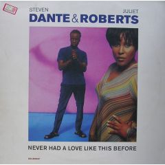 Steven Dante & Juliet Roberts - Steven Dante & Juliet Roberts - Never Had A Love Like This Before - Delirious