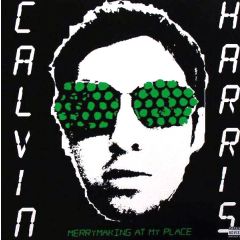 Calvin Harris - Calvin Harris - Merry Making At My Place - Fly Eye
