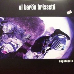 El Baron Brissetti - El Baron Brissetti - Dogsteps EP - 100 Complex 1