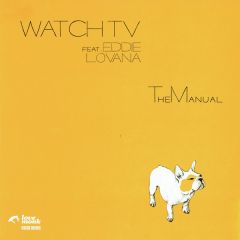 Watch TV - Watch TV - The Manual - Lovemonk