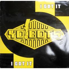 Yo Bots - Yo Bots - I Got It - RCA