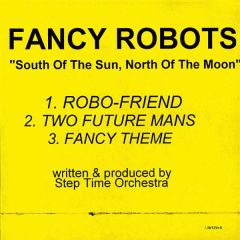 Step Time Orchestra - Step Time Orchestra - Fancy Robots - South Of The Sun, North Of The Moon - Keys Of Life