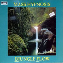 Mass Hypnosis - Mass Hypnosis - Djungle Flow - Rave Records