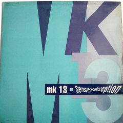 Mk 13 - Mk 13 - Sensory Deception - Sonic Sound