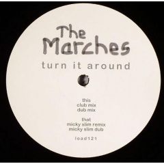 The Marches - The Marches - Turn It Around (Remixes) - Loaded