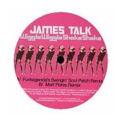James Talk - James Talk - Wiggle Wiggle Shake Shake - Spoken Records 
