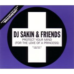DJ Sakin & Friends - DJ Sakin & Friends - Protect Your Mind (For The Love Of A Princess) - Positiva