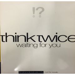 Think Twice - Think Twice - Waiting For You - EMI