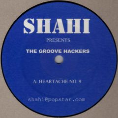 Shahi Presents The Groove Hackers - Shahi Presents The Groove Hackers - Heartache No 9 - Shahi 1