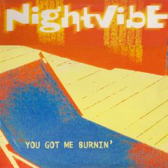 Nightvibe - Nightvibe - You Got Me Burnin' - V2