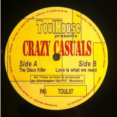 Crazy Casuals - Crazy Casuals - Disco Killer/Love Is What We Need - Toulhouse
