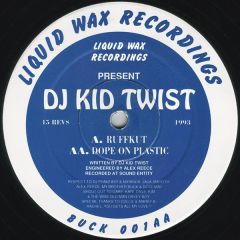Kid Twist - Kid Twist - Ruffkut / Dope On Plastic - Liquid Wax
