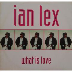 Ian Lex - Ian Lex - What Is Love - Discomagic Reocrds
