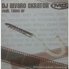 DJ Alvaro Skratch Feat Times Up - DJ Alvaro Skratch Feat Times Up - This Is A Drug Deal - Md Records