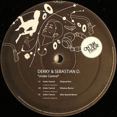 Dekky & Sebastian D - Dekky & Sebastian D - Under Control - On Tha Floor 2