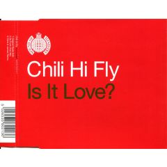 Chili Hi Fly - Chili Hi Fly - Is It Love? - Ministry Of Sound