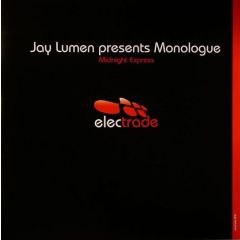 Jay Lumen Presents Monologue - Jay Lumen Presents Monologue - Midnight Express - Electrade