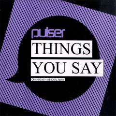 Pulser - Pulser - Things You Say - Maelstrom